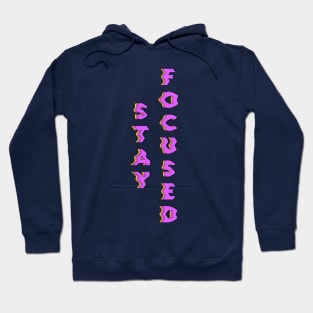 Stay Focused glitch Hoodie